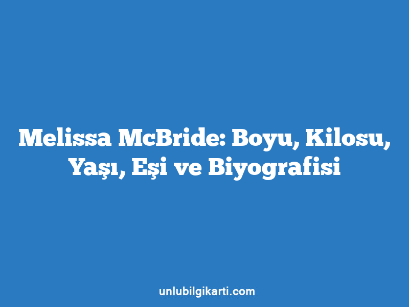 Melissa McBride: Boyu, Kilosu, Yaşı, Eşi ve Biyografisi